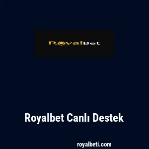 Royalbet Canlı Destek