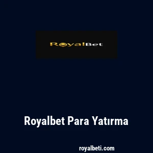 Royalbet Para Yatırma