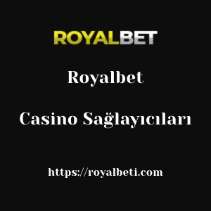 Royalbet Casino Sağlayıcıları