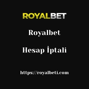 Royalbet Hesap İptali