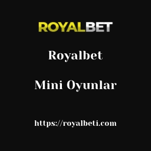 Royalbet Mini Oyunlar