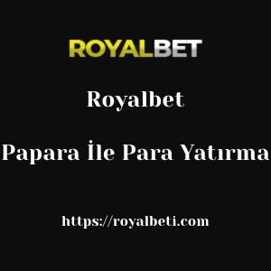 Royalbet Papara İle Para Yatırma