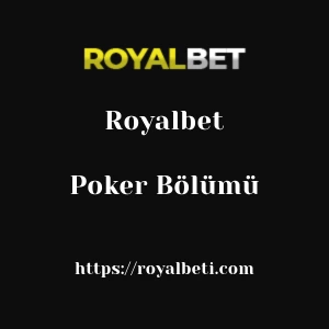 Royalbet Poker Bölümü