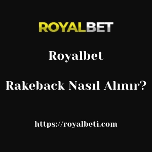 Royalbet Rakeback Nasıl Alınır?
