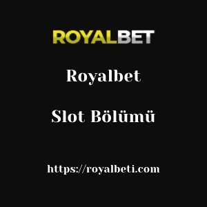 Royalbet Slot Bölümü