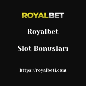 Royalbet Slot Bonusları