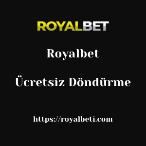 Royalbet Ücretsiz Döndürme