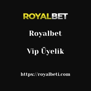 Royalbet Vip Üyelik