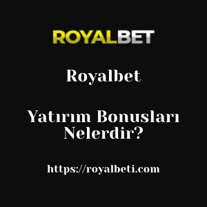 Royalbet Yatırım Bonusları Nelerdir?