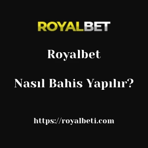 Royalbet'da Nasıl Bahis Yapılır?